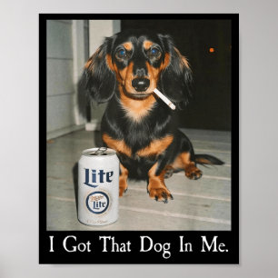 Grappig, ik heb die hond in mij Dachshund Weiner D Poster