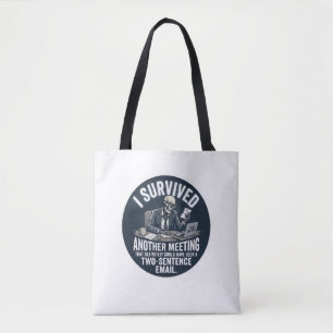 Grappig Ik Heb Een Andere Vergadering Overleefd Sk Tote Bag