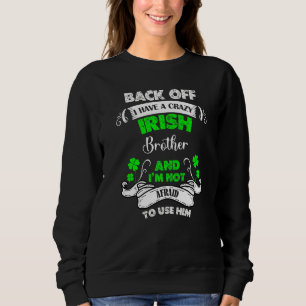 Grappig, ik heb een gekke Ierse broer St Patrick S Trui