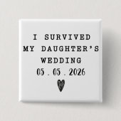 Grappig Ik Heb Het Huwelijk Van Mijn Dochter Overl Vierkante Button 5,1 Cm (Voorkant)