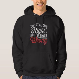 Grappig Ik Heb Niet Altijd Gelijk Maar Ik Heb Nooi Hoodie