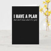 Grappig Ik Heb Plan Sarcastisch Gezegde Uitsteller Kaart (Gele Bloem)