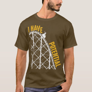 Grappig Ik Heb Potentieel Cool Achtbaan Cadeau T-shirt