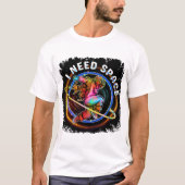GRAPPIG IK HEB RUIMTE ASTRONAUT MELKWEGSTELSEL T-SHIRT (Voorkant)