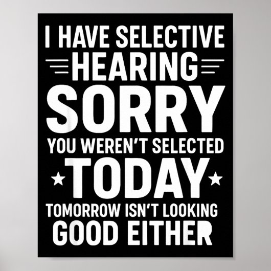 Grappig, ik heb selectief gehoor Je bent niet gese Poster (Voorkant)