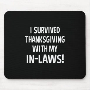Grappig ik heb Thanksgiving overleefd met mijn sch Muismat