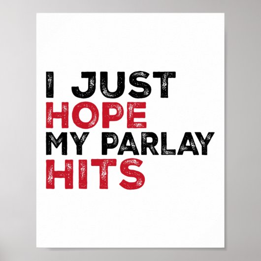 Grappig ik hoop gewoon dat mijn parlay scoort Voet Poster (Voorkant)