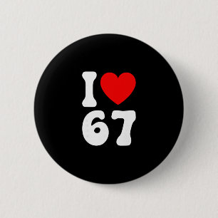 Grappig Ik Hou Van 67 Meme Liefhebber Slang Six Se Ronde Button 5,7 Cm