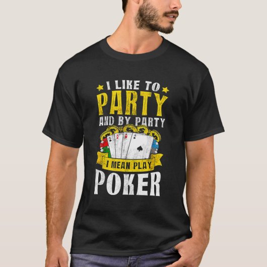 Grappig Ik hou van feestje Ik bedoel Spelen Poker  T-shirt (Voorkant)