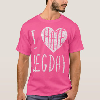 Grappig Ik hou van haat been dag workout bodybuild T-shirt