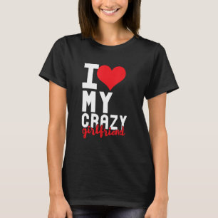 Grappig ik hou van mijn Crazy Vriendin Relatie Hea T-shirt