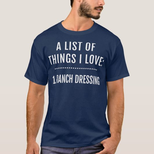 Grappig ik hou van ranch dressing t-shirt (Voorkant)