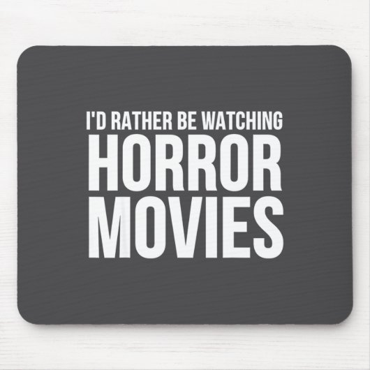Grappig, ik kijk liever naar horrorfilms muismat (Voorkant)