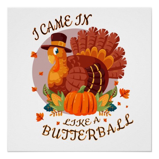 grappig |Ik kwam binnen als een butterball shirt Perfect Poster (Voorkant)