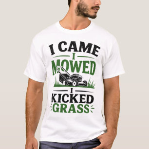 Grappig Ik Kwam Ik Maaide Ik Trapte Gras Grasmaaie T-shirt