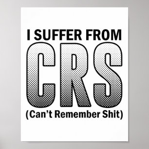 Grappig ik lijd aan C.r.s sarcastisch Kan me niet  Poster