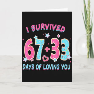 Grappig ik overleefde 67 + 33 dagen van jou houden kaart