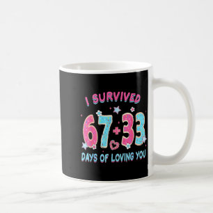 Grappig ik overleefde 67 + 33 dagen van jou houden koffiemok