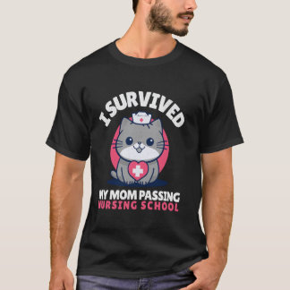 Grappig ik overleefde dat mijn moeder verpleegster t-shirt