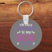 Grappig, ik praat vandaag alleen met mijn hond sleutelhanger (Voorkant)