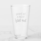 Grappig Ik Probeer een Bierbuik te Krijgen! Glas (Achterkant)