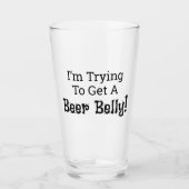 Grappig Ik Probeer een Bierbuik te Krijgen! Glas (Voorkant)