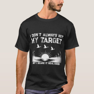 Grappig, ik raak mijn doel niet altijd bij het jag t-shirt