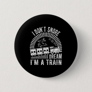 Grappig Ik Slaap Niet Ik Droom Dat Ik Een Trein T- Ronde Button 5,7 Cm