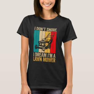 Grappig Ik Slaap Niet Snor Maaimachine Tuinieren O T-shirt