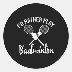 Grappig Ik Speel Liever Badminton Retro Vintage T- Ronde Sticker