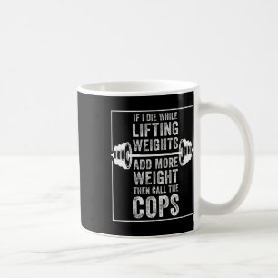 Grappig ik sterven opheffen gewicht cadeau voor po koffiemok