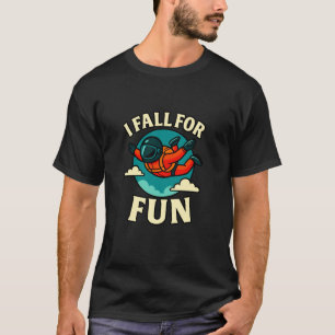 Grappig ik val voor de lol Skydiving Sarcastische T-shirt
