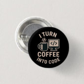 Grappig ik verander koffie in code ronde button 3,2 cm (Voorkant /achterkant)
