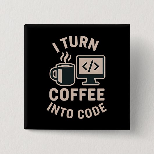 Grappig Ik Verander Koffie In Code Vierkante Button 5,1 Cm (Voorkant)