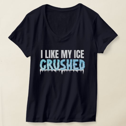 Grappig Ik vind mijn ijs verpletterd Grappige Vrou T-shirt (Laagn)