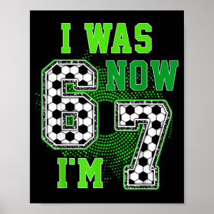 Grappig Ik Was 6 Nu Ben Ik 7 Jaar Oud Voetbal 7de  Poster