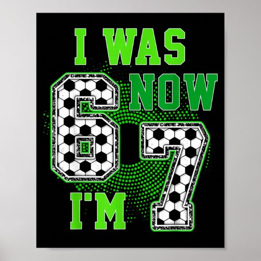 Grappig Ik Was 6 Nu Ben Ik 7 Jaar Oud Voetbal 7de Poster (Voorkant)
