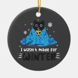Grappig Ik Was Niet Gemaakt Voor Winter Schattige  Keramisch Ornament