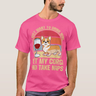 Grappig, ik wil alleen maar mijn corgi drinken. t-shirt