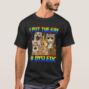 Grappig ik zet de homo in dyslectisch Dyslexie bew T-shirt