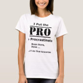 Grappig - Ik zet de Pro in Procrastinate T-shirt (Voorkant)