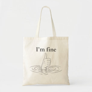 Grappig I'm Fine Verdrinken Duim Omhoog Sarcastisc Tote Bag