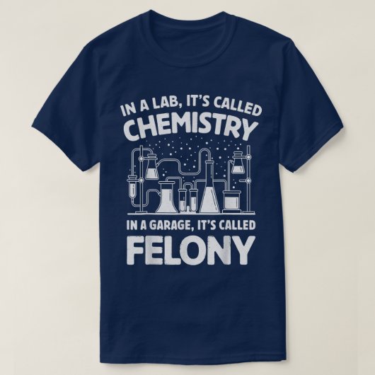 Grappig in een lab genaamd Chemistry Scientific La T-shirt (Design voorkant)