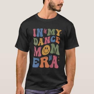 Grappig in mijn dans mam era groovy dans lov t-shirt