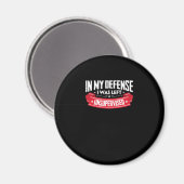 Grappig in mijn verdediging dat ik onbewaakt werd  magneet (Voorkant / Achterkant)