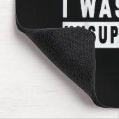 Grappig in mijn verdediging was dat ik zonder toez muismat (Hoek)