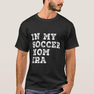 Grappig in mijn voetbal mam era voetbal mama vrouw t-shirt