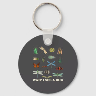 Grappig insect citaat Wacht, ik zie een bug idee Sleutelhanger