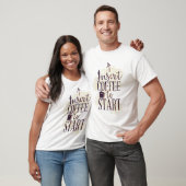 Grappig Insert Koffie om te beginnen Koffie Liefhe T-shirt (Unisex)