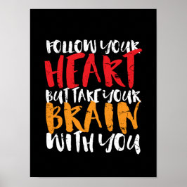 Grappig Inspirerend citaat volgt je hart Poster